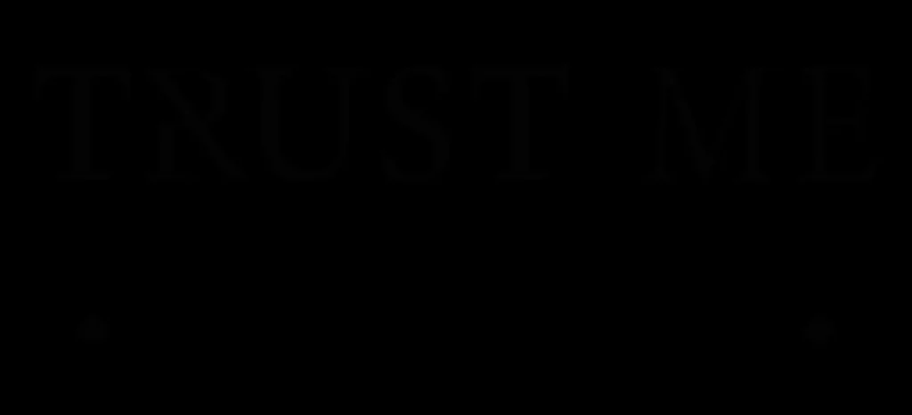 Trust Me